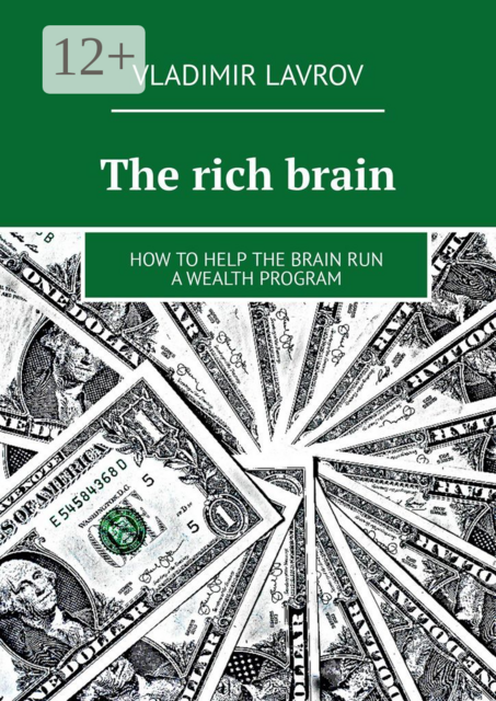 The rich brain. How to help the brain run a wealth program