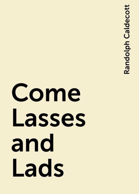 Come Lasses and Lads