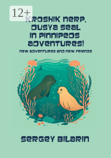 Kroshik nerp, Dusya seal in pinnipeds adventures!
