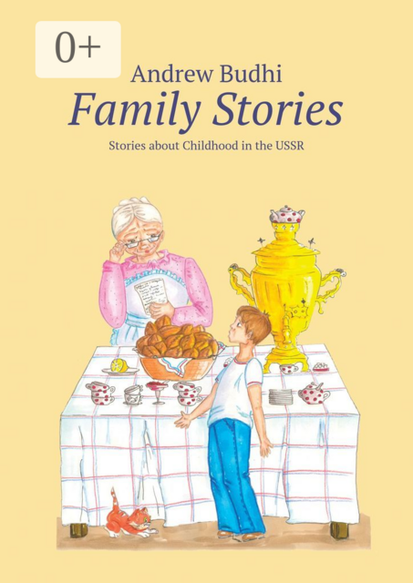 Family Stories. Stories about Childhood in the USSR