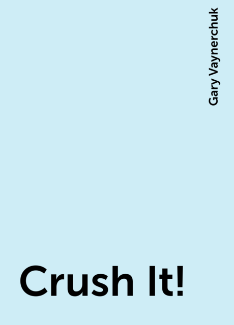 Crush It!