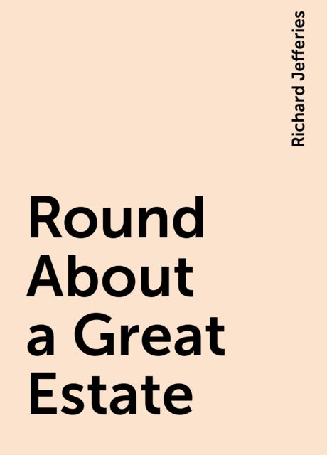 Round About a Great Estate