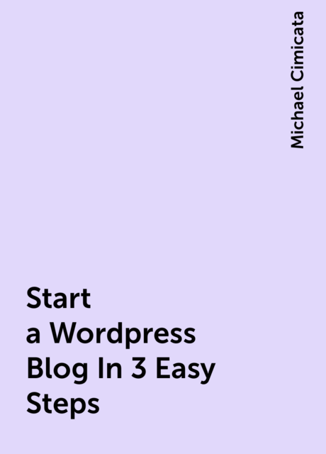 Start a Wordpress Blog In 3 Easy Steps