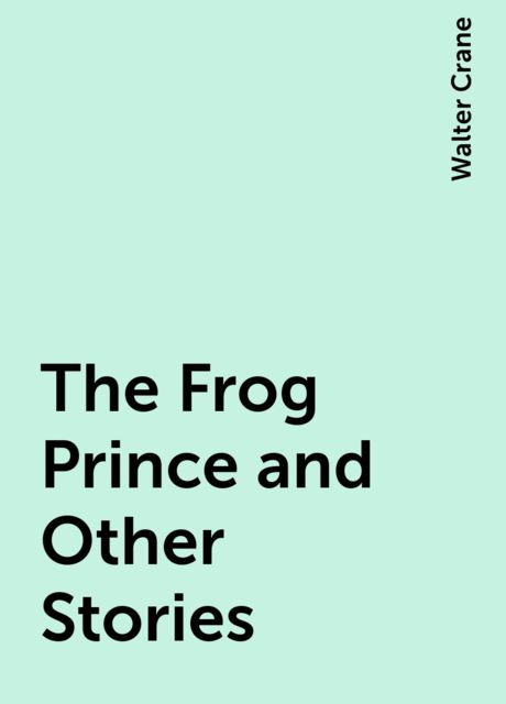 The Frog Prince and Other Stories