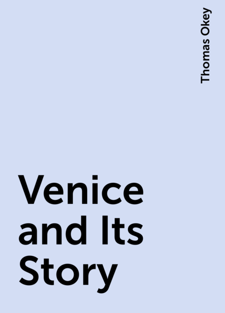 Venice and Its Story