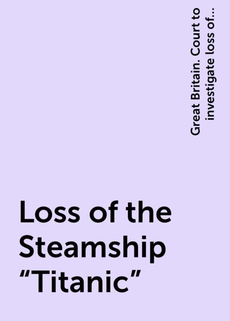 Loss of the Steamship “Titanic”