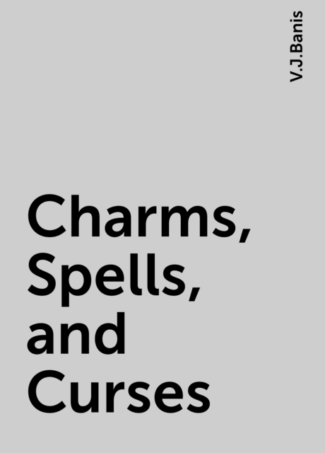 Charms, Spells, and Curses