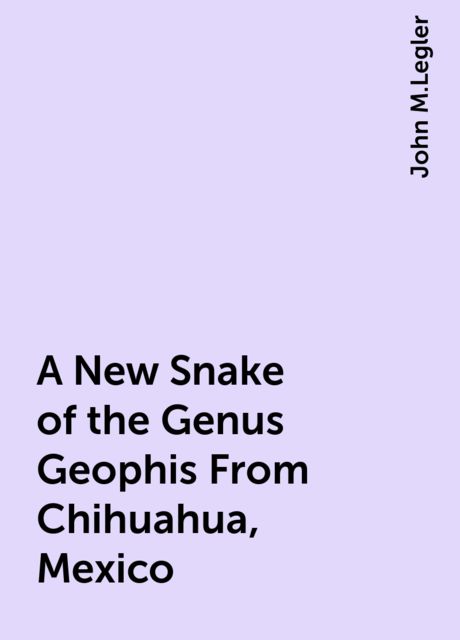 A New Snake of the Genus Geophis From Chihuahua, Mexico