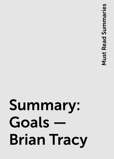 Summary: Goals – Brian Tracy