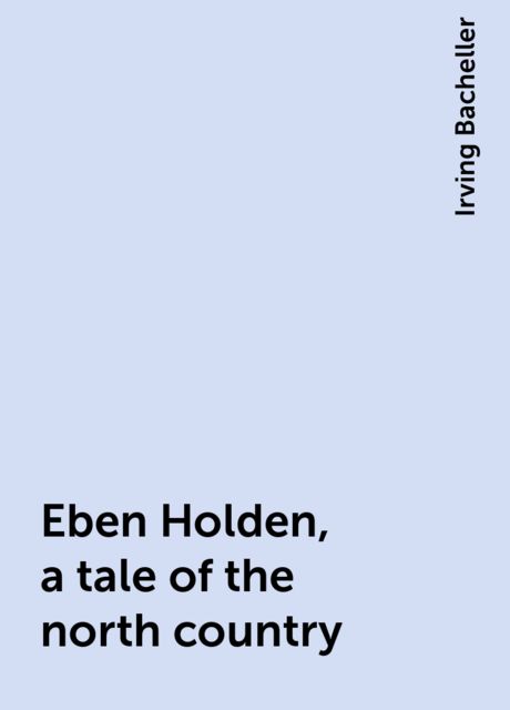 Eben Holden, a tale of the north country