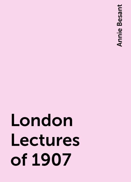 London Lectures of 1907