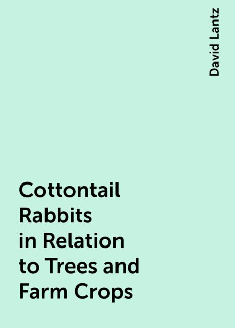 Cottontail Rabbits in Relation to Trees and Farm Crops