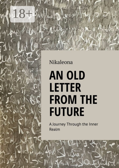 An old letter from the future. A journey through the inner realm