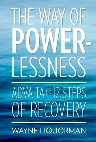 Путь бессилия. Адвайта и Двенадцать Шагов Восстановления