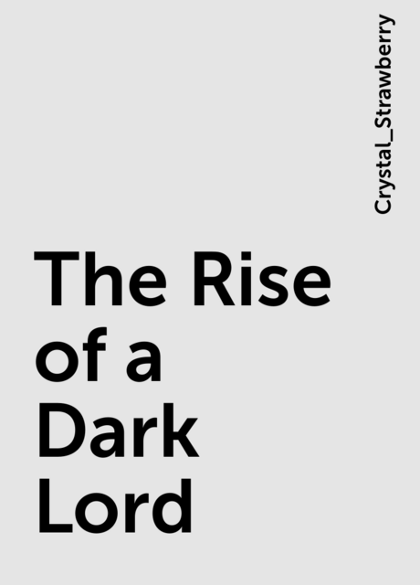 The Rise of a Dark Lord