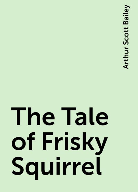 The Tale of Frisky Squirrel