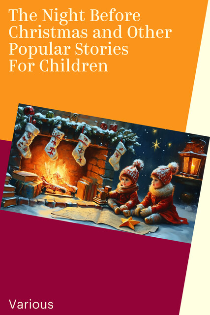 The Night Before Christmas and Other Popular Stories For Children