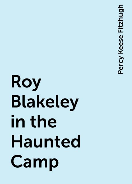 Roy Blakeley in the Haunted Camp