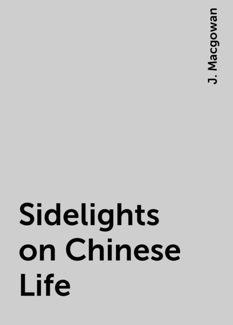 Sidelights on Chinese Life