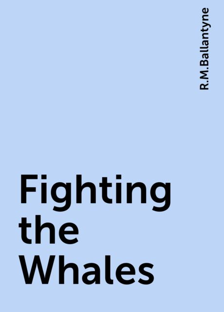Fighting the Whales