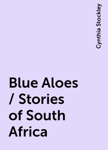 Blue Aloes / Stories of South Africa