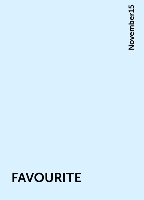 FAVOURITE, November15