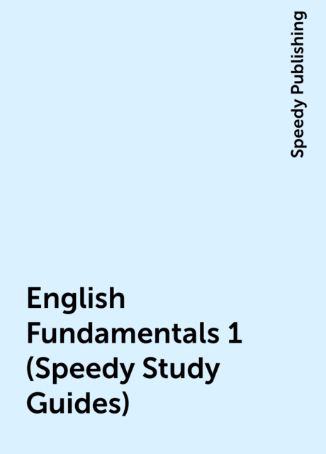 English Fundamentals 1 (Speedy Study Guides)