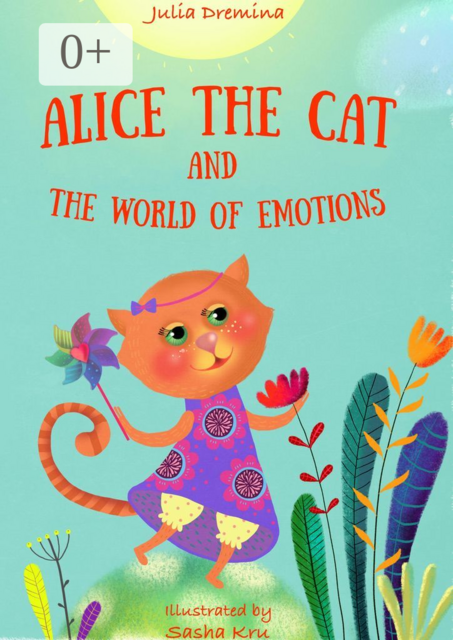 Alice the Cat and the World of Emotions, Julia Dremina