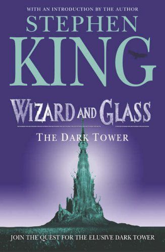 The Dark Tower. Book 4. Wizard and Glass