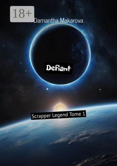 Defiant. Tome 1. Defiant
