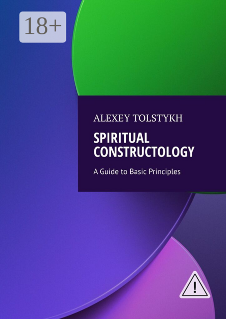 Spiritual Constructology. A Guide to Basic Principles