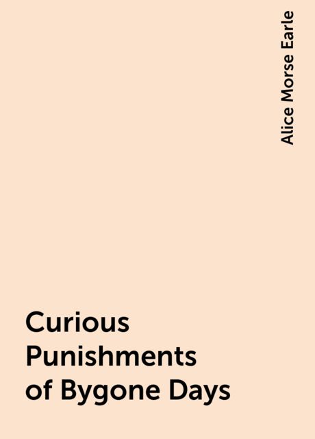Curious Punishments of Bygone Days