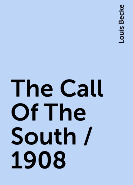The Call Of The South / 1908
