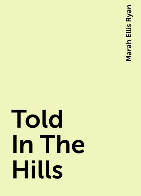 Told In The Hills