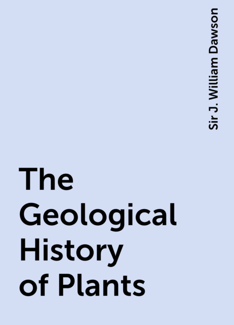 The Geological History of Plants