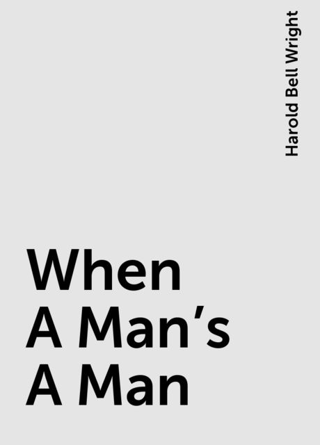When A Man's A Man