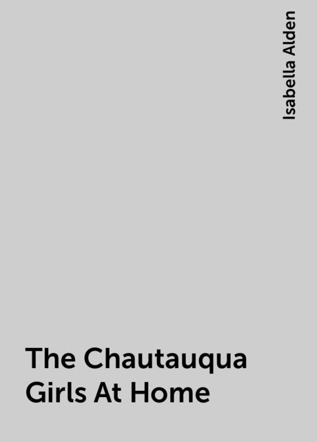 The Chautauqua Girls At Home