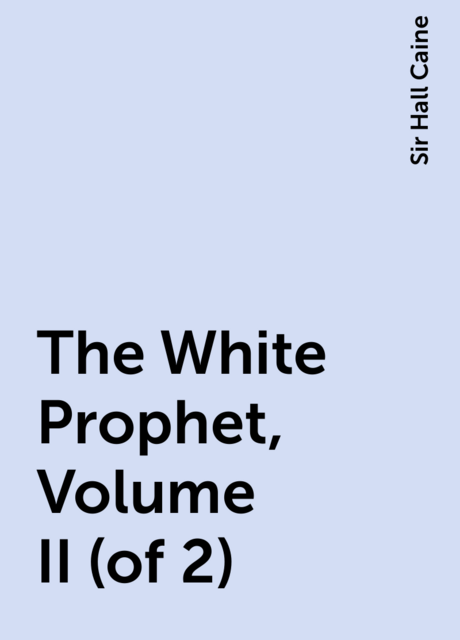 The White Prophet, Volume II (of 2)