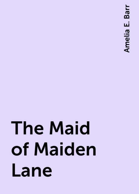 The Maid of Maiden Lane