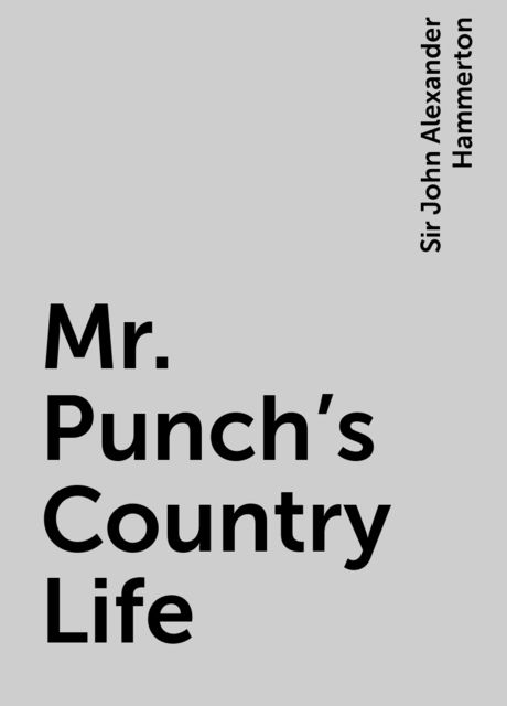 Mr. Punch's Country Life