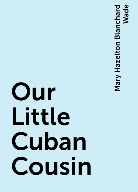 Our Little Cuban Cousin