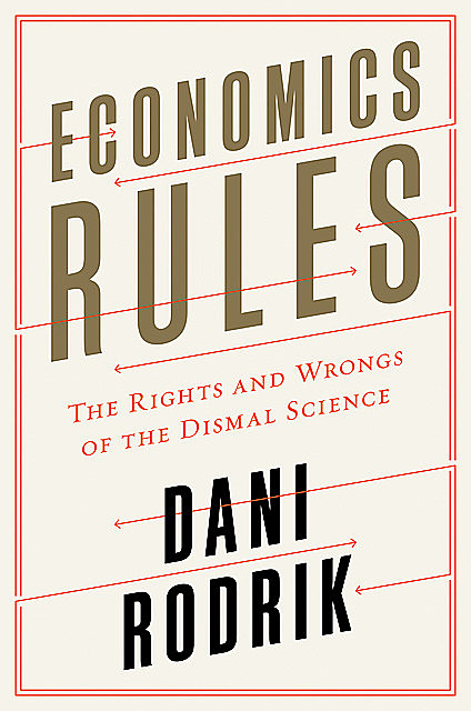 Economics Rules, Dani Rodrik