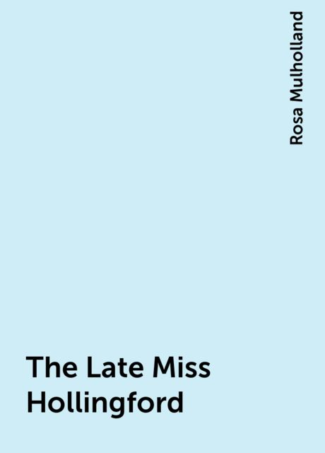 The Late Miss Hollingford