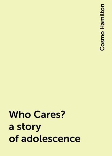 Who Cares? a story of adolescence