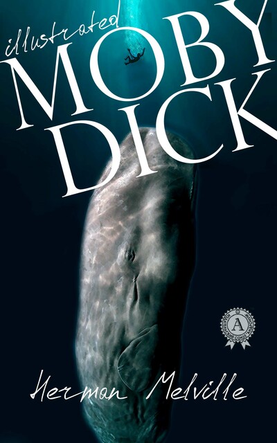 Moby Dick. Illustrated edition, Herman Melville