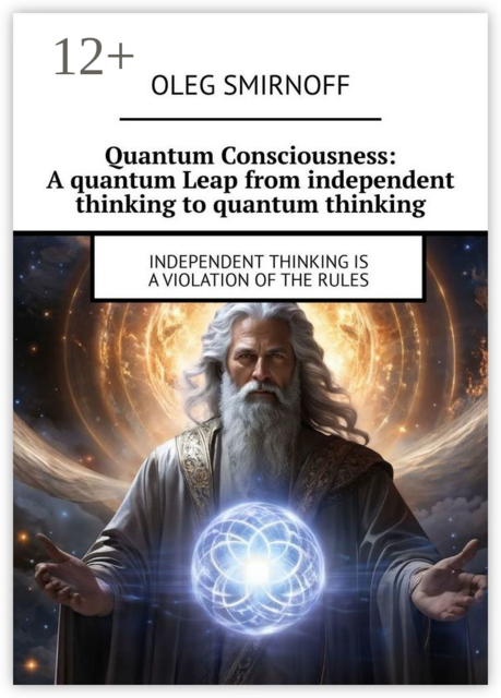 Quantum Consciousness: A quantum Leap from independent thinking to quantum thinking. Independent thinking is a violation of the rules