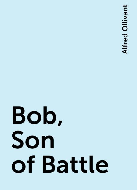Bob, Son of Battle