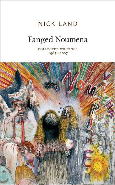 Fanged Noumena: Collected Writings 1987 – 2007