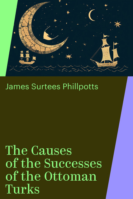 The Causes of the Successes of the Ottoman Turks