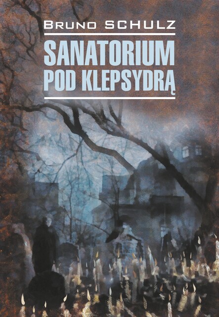 Санаторий под клепсидрой/ Sanatorium pod klepsydrą